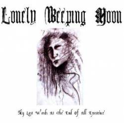 Lonely Weeping Moon : My Last Words at the End of All Existence
